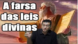 A farsa das lei divinas