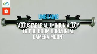 Unboxing | Adjustable Aluminum Alloy Tripod Horizontal Camera Mount Extension Arm