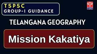 TSPSC Group - 1- Prelims And Mains || Telangana Geography - Mission Kakatiya || T-SAT