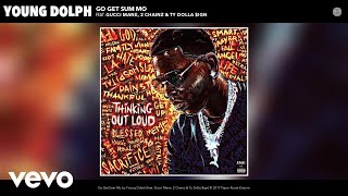 Young Dolph - Go Get Sum Mo (Official Audio) ft. Gucci Mane, 2 Chainz, Ty Dolla $ign