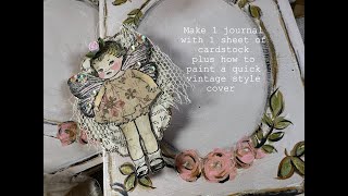 1 journal from 1 sheet of CS & how to paint a vintage style cover #junkjournal