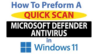 How To Preform A Quick Scan With Windows Defender Antivirus Using Windows 11