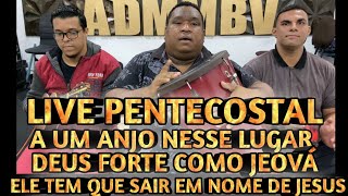 LIVE PENTECOSTAL, DEUS FORTE COMO JEOVÁ , CORINHO ANTIGO