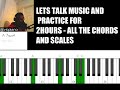 PT2 LETS TALK MUSIC AND   PRACTICE FOR 2HOURS - ALL THE CHORDS AND SCALES