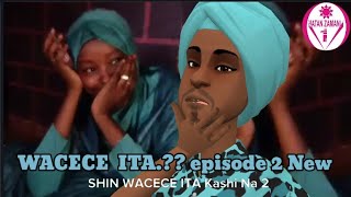 WACECE ITA.? part 2 Maza Banda Gulma wannan Na Mata Ne Zallah