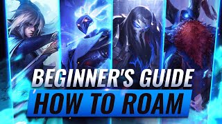 BEGINNER'S GUIDE to ROAMING EFFECTIVELY in League of Legends - Season 11