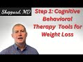 Step 1: Cognitive Behavioral Therapy Tools for Weight Loss