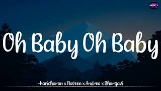 𝗢𝗵 𝗕𝗮𝗯𝘆 𝗢𝗵 𝗕𝗮𝗯𝘆 (Lyrics) - Yuvan Shankar Raja | Haricharan x Naveen x Andrea x Bhargavi /\ #OhBaby