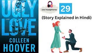 Ugly love | 29 | Story explained in Hindi | Novel by - Colleen Hoover