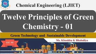 Lec-03| 12 Principles of Green Chemistry - 01|Green Technology and Sustainable Development| Chemical