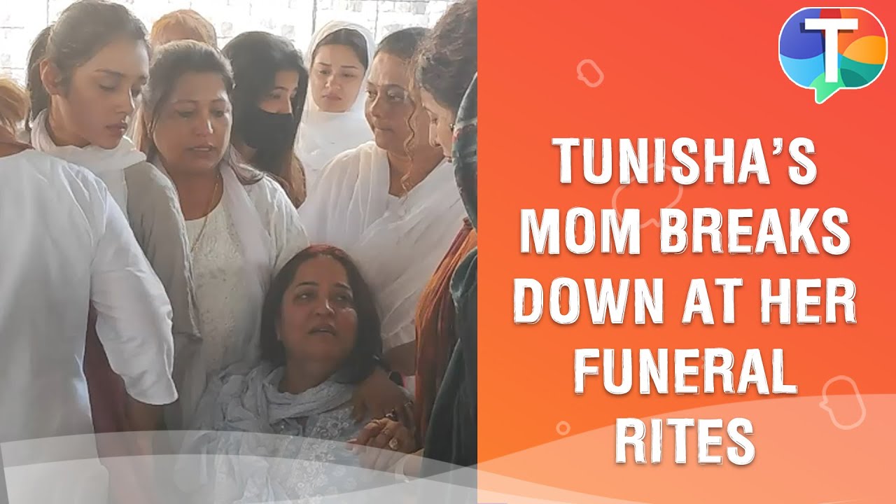 Tunisha Sharma’s Funeral LIVE Update: Tunisha’s Mom BREAKS DOWN At Her ...