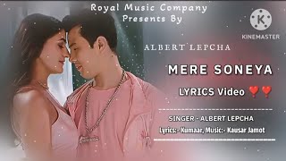 Mere Soneya Lyrics - Albert Lepcha | Anjali Singh | Kumaar | Kausar Jamot