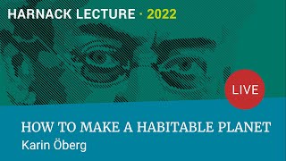 How to make a habitable planet | Karin Öberg | Harnack Lecture