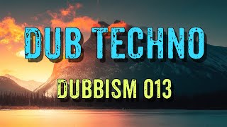 Dub Techno Mix 2021 | DUBBISM 013 - D\u0026S