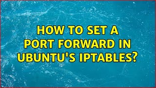 How to set a port forward in Ubuntu's iptables?
