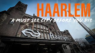 Discovering Haarlem: A Journey Through Time and Beauty | A Must See Place In Life |