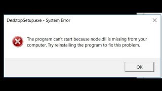 fix the program cant start because node.dll is missing from your computer