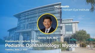 2022 Community Lecture Series: Pediatric Ophthalmology - Myopia