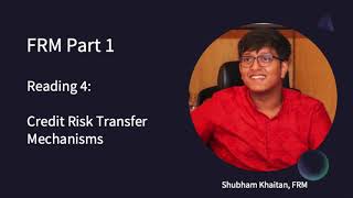 FRM P1 | Reading 4: Credit Risk Transfer Mechanisms