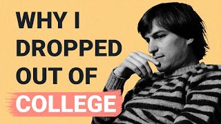 Why I Dropped Out of College | Steve Jobs