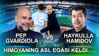 KELDI HIMOYANING ASL EGASI. Hayrulla Hamidov \u0026 Pep Gvardiola \u0026 Abduqodir Husanov