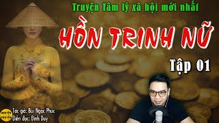 HỒN TRINH NỮ - Tập 01 | Truyện ngắn hay mới nhất của tác giả Bùi Ngọc Phúc