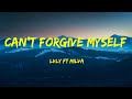 Lvly Ft Milva - Can't Forgive Myself Lyrics