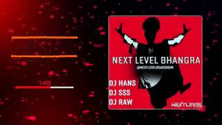 Next level bhangra mashup Punjabi 2019 dj hans x dj sss x dj raw modern punjab itschallanger remix s