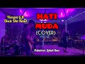 HATI MUDA (cover) Vievyen G ft Uncle Din Band - Pubstreet Lobuh Bau, Sept 2023.