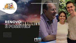 Live Um Tempo com Deus - Renovo: é possível?