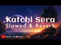Katchi Sera - Sai Abhayankkar (Slowed & Reverb) | Samyuktha | @slowedxreverbmusic