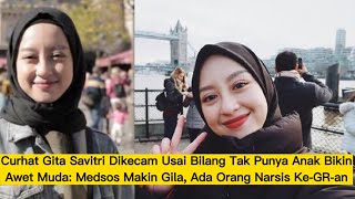 Curhat Gita Savitri Dikecam Usai Bilang Tak Punya Anak Bikin Awet Muda Medsos Makin Gila, Ada Orang