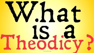 What is a Theodicy? (Augustinian and Irenaean)