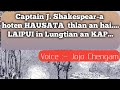 CAPTAIN J SHAKESPEAR LEH A HOTEN HAUSATA  LUNGTIAN LAL THLAN AN HAI.LAIPUI IN LUNGTIAN AN KAP