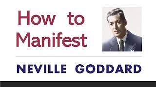 How to Manifest - Neville Goddard