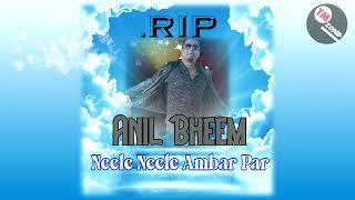 The Vocalist Anil Bheem - Neele Neele Ambar Par [ Bollywood Cover ] R.I.P Legend