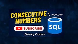 Leetcode SQL: Find Consecutive Numbers | SQL Tutorial with Real Example