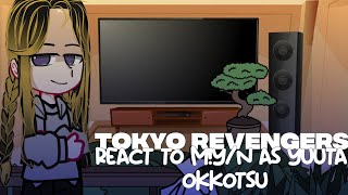 TOKYO REVENGERS REACT TO M!Y/N AS YUUTA OKKOTSU // SHORT // MY AU // READ DESC // GH0STIE ALENA