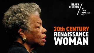 Maya Angelou: 20th Century Renaissance Woman | Black History in Two Minutes (or so)