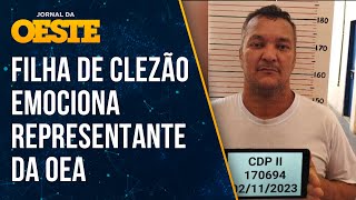 'Meu pai não é criminoso': filha de Clezão denuncia ditadura do STF à OEA