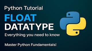 Everything About Float Datatype | Python Tutorial for Beginners in Hindi
