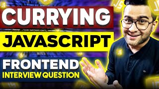 Currying in JavaScript | Frontend Interview Series 🔥 Episode 11