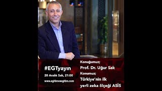 #EGTyayın 20 Aralık 2016 - Prof.Dr. Uğur Sak - \