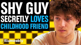 Shy Guy SECRETLY Loves CHILDHOOD Friend, His Worst Fears Come True | Illumeably