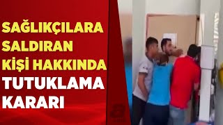 Batman'da sağlık çalışanlarına saldıran kişi tutuklandı | A Haber