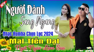 Người Đành Sang Ngang, Phụ Tình  - Mai Tiến Đạt💞 LK Bolero Hay Nhất, Mới Xuất Bản Ngọt Lịm Tim