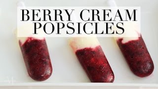 A Berry and Cream Popsicle Recipe for the Last Days of Summer