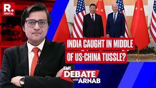 US Trying To Use India As A Spearhead In Fight Against China? Arnab Asks Sushant Sareen | The Debate
