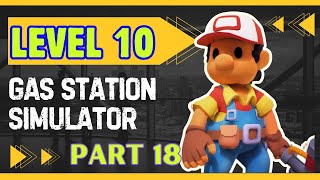 GAS STATION IDLE  LEVEL 10 -  Ultimate Player Showdown! Part 18