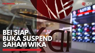 BEI Siap Buka Suspend Saham WIKA | IDX CHANNEL